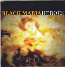 Black Maria : Heroes